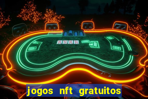 jogos nft gratuitos que pagam